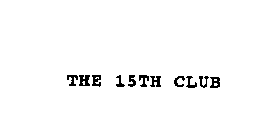 THE 15TH CLUB