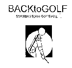 BACKTOGOLF STABILIZED SPINE GOLF SWING