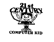 21ST CENTURY COMPUTER KID