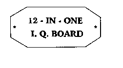 12 - IN - ONE I. Q. BOARD