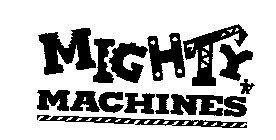 MIGHTY MACHINES