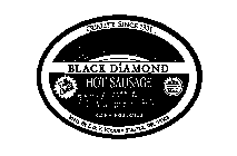QUALITY SINCE 1931 BLACK DIAMOND FULLY COOKED HOT SAUSAGE