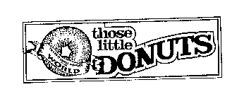 THOSE LITTLE DONUTS THE BEST LITTLE DONUTS IN THE WORLD