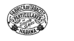 FABRICA DE TABACOS PARTICULARES DE SEGUNDO LOPEZ HABANA