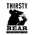 THIRSTY BEAR BREWING COMPANY