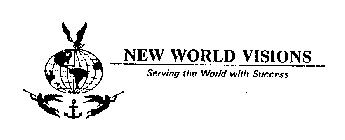 NEW WORLD VISIONS SERVING THE WORLD WITH SUCCESS