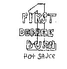 1 FIRST DEGREE BURN HOT SAUCE
