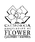 CALIFORNIA ASSOCIATION OF FLOWER GROWERS - SHIPPERS