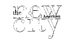 THE NEW AMERICAN CITY
