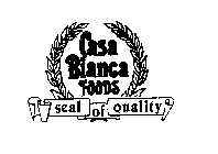 CASA BIANCA FOODS SEAL OF QUALITY