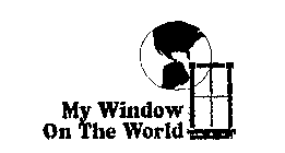 MY WINDOW ON THE WORLD