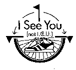 I SEE YOU (NOT I.C.U.)