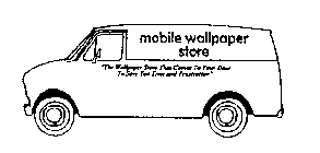 MOBILE WALLPAPER STORE THE WALLPAPER STORE THAT COMES TO YOUR DOOR TO SAVE YOU TIME AND FRUSTRATION