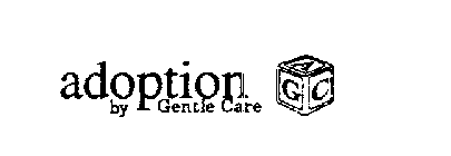 ADOPTION BY GENTLE CARE AGC
