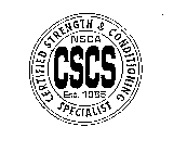 CERTIFIED STRENGTH & CONDITIONING SPECIALIST NSCA CSCS EST. 1985