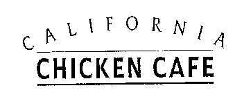 CALIFORNIA CHICKEN CAFE