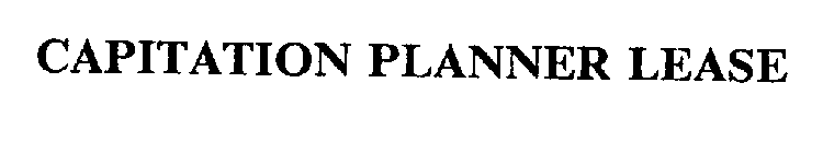 CAPITATION PLANNER LEASE