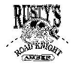 RUSTY'S ROAD KNIGHT AMBER