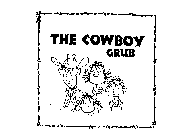 THE COWBOY GRUB