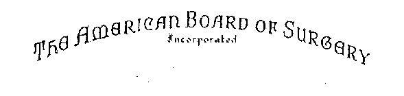 THE AMERICAN BOARD OF SURGERY INCORPORATED