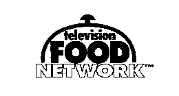 TELEVISION FOOD NETWORK