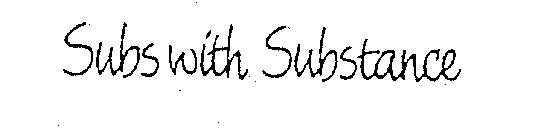 SUBS WITH SUBSTANCE