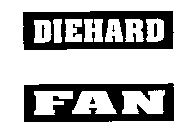 DIEHARD FAN