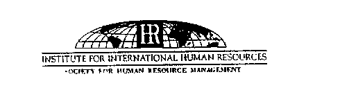HR INSTITUTE FOR INTERNATIONAL HUMAN RESOURCES SOCIETY FOR HUMAN RESOURCE MANAGEMENT