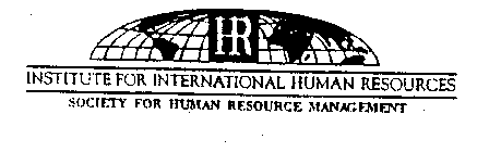 HR INSTITUTE FOR INTERNATIONAL HUMAN RESOURCES SOCIETY FOR HUMAN RESOURCE MANAGEMENT