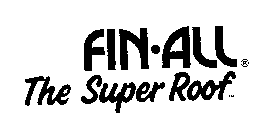 FIN ALL THE SUPER ROOF