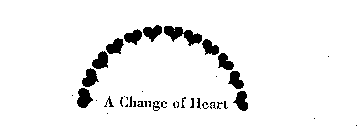 A CHANGE OF HEART