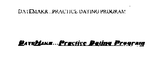 DATEMAKR...PRACTICE DATING PROGRAM