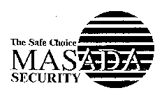 THE SAFE CHOICE MASADA SECURITY