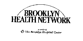 BROOKLYN HEALTH NETWORK A SERVICE OF THE BROOKLYN HOSPITAL CENTER