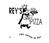 REY'S PIZZA Y... SIGO SIENDO EL REY REY'S PIZZA
