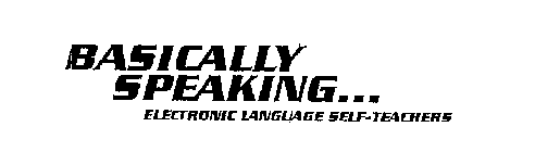 BASICALLY SPEAKING...ELECTRONIC LANGUAGE SELF-TEACHERS