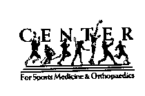CENTER FOR SPORTS MEDICINE & ORTHOPAEDICS