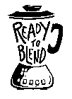 READY TO BLEND