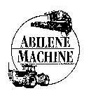 ABILENE MACHINE