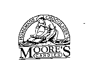 HOMEMADE CHOCOLATES MOORE'S CANDIES