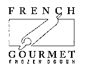 FRENCH GOURMET FROZEN DOUGH