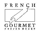 FRENCH GOURMET FROZEN DOUGH