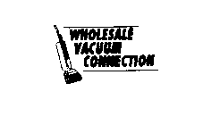 WHOLESALE VACUUM CONNECTION