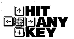 HIT ANY KEY