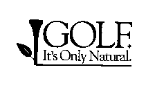 GOLF. IT'S ONLY NATURAL.