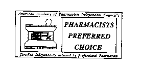 PHARMACISTS PREFERRED CHOICE AMERICAN ACADEMY OF PHARMACISTS INDEPENDENT COUNCIL'S CERTIFIED INDEPENDENTLY SELECTED BY PROFESSIONAL PHARMACISTS
