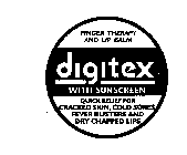 DIGITEX WITH SUNSCREEN FINGER THERAPY AND LIP BALM QUICK RELIEF FOR CRACKED SKIN, COLD SORES FEVER BLISTERS AND DRY CHAPPED LIPS