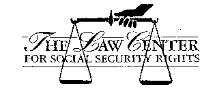 THE LAW CENTER FOR SOCIAL SECURITY RIGHTS