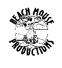BEACH MOUSE PRODUCTIONS