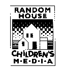 RANDOM HOUSE CHILDREN'S M E D I A